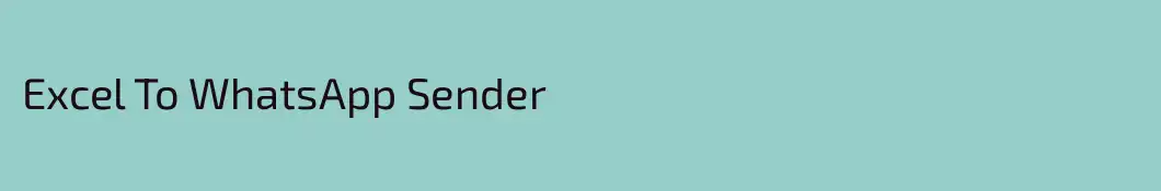 Excel To WhatsApp Sender